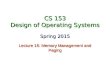 CS 153 Design of Operating Systems Spring 2015 Lecture 16: Memory Management and Paging