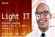 Microsoft Learning Ignite | May 4 – 8, 2015 | Chicago, IL Mark Grimes | MCS | MCT Microsoft Consulting Services Light IT up