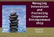 Managing Innovation and Fostering Corporate Entrepreneurship Chapter Twelve McGraw-Hill/Irwin Copyright © 2012 by The McGraw-Hill Companies, Inc. All rights
