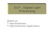 DLP - Digital Light Processing Based on,  High-Brightness igh-Resolution Applications