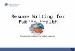Resume Writing for Public Health Connecting students to global careers!