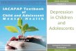 Joseph M Rey, Tolulope T Bella- Awusah & Jing Liu DEPRESSION IN CHILDREN AND ADOLESCENTS MOOD DISORDERS Depression in Children and Adolescents Adapted