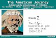 The American Journey A History of the United States, 7 th Edition By: Goldfield Abbott Anderson Argersinger Argersinger Barney Weir Chapter The Great Depression