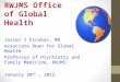 RWJMS Office of Global Health Javier I Escobar, MD Associate Dean for Global Health Professor of Psychiatry and Family Medicine, RWJMS January 20 th, 2015