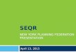 NEW YORK PLANNING FEDERATION PRESENTATION April 13, 2015 SEQR