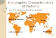 Geographic Characteristics of Nations Ch. 15: Nations, Borders, & Power