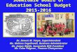 Somerdale Board of Education School Budget 2015-2016 Dr. Dennis M. Vespe, Superintendent Ms. Melissa Engelhardt, Business Administrator Mr. James Walsh,