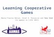 Learning Cooperative Games Maria-Florina Balcan, Ariel D. Procaccia and Yair Zick (to appear in IJCAI 2015)