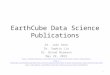 EarthCube Data Science Publications Dr. Joan Aron Dr. Sophia Liu Dr. Brand Niemann May 29, 2015 