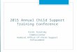 2015 Annual Child Support Training Conference Vicki Turetsky Commissioner Federal Office of Child Support Enforcement
