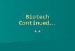 Biotech Continued…. 4.4. How do forensic scientists determine who’s blood has been left at a crime scene? How do forensic scientists determine who’s blood