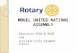 MODEL UNITED NATIONS ASSEMBLY Districts 9910 & 9920 and Auckland Girls Grammar School
