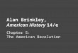 Alan Brinkley, American History 14/e Chapter 5: The American Revolution
