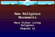 New Religious Movements Mary Fisher Living Religions Chapter 12