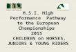 H.S.I. High Performance Pathway to the European Championships 2015 CHILDREN on HORSES, JUNIORS & YOUNG RIDERS 1