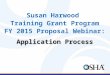 Susan Harwood Training Grant Program FY 2015 Proposal Webinar: Application Process