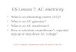 What is an alternating current (AC)? What is an AC generator? What is an AC transformer? How to calculate a transformer’s expected step-up or step-down