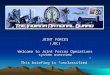 JOINT FORCES (JOC) Welcome to Joint Forces Operations system overview This briefing is “unclassified”