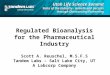 Regulated Bioanalysis for the Pharmaceutical Industry Scott A. Reuschel, M.S.F.S Tandem Labs – Salt Lake City, UT A Labcorp Company Utah Life Science Summit