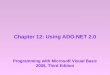 Chapter 12: Using ADO.NET 2.0 Programming with Microsoft Visual Basic 2005, Third Edition