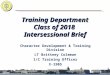 Training Department Class of 2018 Intersessional Brief Character Development & Training Division LT Brittney Coleman 1/C Training Officer X-1905
