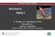OHIO STATE UNIVERSITY EXTENSION Rockets Away! A Study of Learning & Fun Focused on Force & Motion Jackie Krieger, OSU Extension 4-H Educator