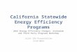California Statewide Energy Efficiency Programs 2016 Energy Efficiency Changes: Statewide and Third Party Programs Workshop Joint IOU Presentation 3/23/2015