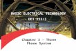 BASIC ELECTRICAL TECHNOLOGY DET 211/3 Chapter 3 - Three Phase System