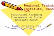 1 Regional Training Institute, Ranchi Structured Training Courseware on State Receipts Audit Audit of Entry Tax