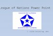 League of Nations Power Point C. Cullen revised Aug. 2014