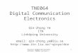 Digital Kommunikationselektronik TNE064 Lecture 1 1 TNE064 Digital Communication Electronics Qin-Zhong Ye ITN Linköping University email: qin-zhong.ye@liu.se