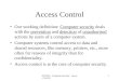 MT5104 - Computer Security - Access Control 1 Access Control Our working definition: Computer security deals with the prevention and detection of unauthorised