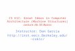 CS 61C: Great Ideas in Computer Architecture (Machine Structures) Lecture 36: IO Basics Instructor: Dan Garcia cs61c