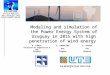 Modeling and simulation of the Power Energy System of Uruguay in 2015 with high penetration of wind energy R. CHAER*E. CORNALINOE. COPPES Facultad de Ingeniería