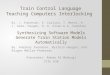 Train Control Language Teaching Computers Interlocking By: J. Endresen, E. Carlson, T. Moen1, K. J. Alme, Haugen, G. K. Olsen & A. Svendsen Synthesizing