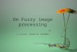 On Fuzzy image processing By A. Lecture KARRAR DH. MOHAMMED