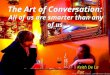 The Art of Conversation: All of us are smarter than any of us Keith De La Rue