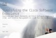 Presenter Title April 2015 Simplifying the Cisco Software Experience Overview and Smart Accounts in Cisco Software Workspace (CSW) and License Management