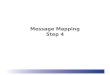 Message Mapping Step 4. Seven Steps in Message Mapping 1.Identify stakeholders/target audiences 2.Identify stakeholder questions or concerns 3.Identify