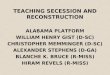 TEACHING SECESSION AND RECONSTRUCTION ALABAMA PLATFORM WILLIAM HENRY GIST (D-SC) CHRISTOPHER MEMMINGER (D-SC) ALEXANDER STEPHENS (D-GA) BLANCHE K. BRUCE