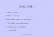 Internet Technologies XML/XSLT What is XML? What is XSLT? From XML to HTML using XSLT The XSLT processing model An Example from FpML Homework