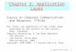 2: Application Layer 1 Chapter 2: Application Layer Course on Computer Communication and Networks, CTH/GU The slides are adaptation of the slides made