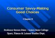 Consumer Savvy- Making Good Choices Chapter 8 Professor Steven Dion – Salem State College Sport, Fitness & Leisure Studies Dept