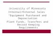 University of Minnesota Internal/External Sales “Equipment Purchases and Depreciation” Plant Funds, Transfers and Record Keeping Requirements