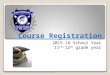 Course Registration 2015-16 School Year 11 th -12 th grade year
