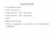 Content Introduction TCP Clients Iterative TCP Servers Concurent TCP Servers UDP Multicasting nbaloian/tampere