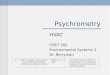 Psychrometry HVAC CNST 305 Environmental Systems 1 Dr. Berryman 5cIndoor Air Quality, Psychometrics; Dry and Wet Bulb; Enthalpy; Condensation; Dew Point