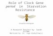 Role of Clock Gene period in Starvation Resistance A Research Project by: Sarah Strawn Mentored by: Dr. Jaga Giebultowicz Drosophila melanogaster
