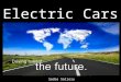 Electric Cars Sadie Soliozy. History of the Electric Vehicle Then Now &