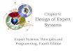 Chapter 6: Design of Expert Systems Expert Systems: Principles and Programming, Fourth Edition